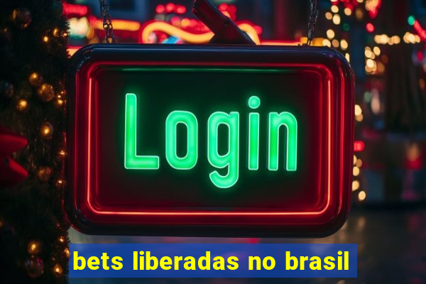 bets liberadas no brasil